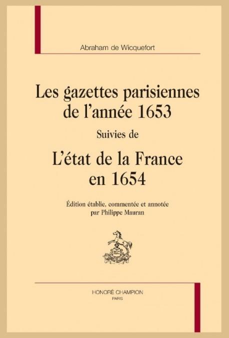 LES GAZETTES PARISIENNES DE L’ANNÉE 1653 SUIVIES DE L’ÉTAT DE LA FRANCE EN 1654