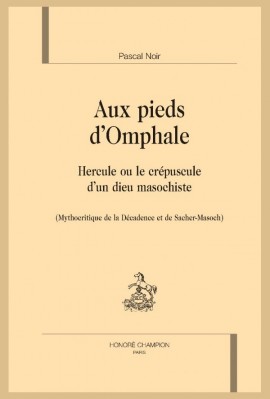 AUX PIEDS D'OMPHALE HERCULE OU LE CRÉPUSCULE D’UN DIEU MASOCHISTE