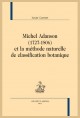 MICHEL ADANSON (1727-1806) ET LA MÉTHODE NATURELLE DE CLASSIFICATION BOTANIQUE