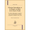 L'EUROPE FRANCOPHONE ET LA HONGRIE AU DÉBUT DE LA GUERRE FROIDE