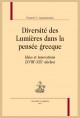 DIVERSITÉ DES LUMIÈRES DANS LA PENSÉE GRECQUE IDÉES ET INNOVATIONS (XVIIIE-XIXE SIÈCLES)