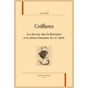 COIFFURES LES CHEVEUX DANS LA LITTÉRATURE ET LA CULTURE FRANÇAISES DU XIXE SIÈCLE