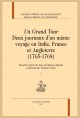 UN GRAND TOUR DEUX JOURNAUX D’UN MÊME VOYAGE EN ITALIE, FRANCE ET ANGLETERRE (1765-1768)