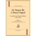 DE DUMAS FILS À MARCEL PAGNOL LES AUTEURS AUX TEMPS MODERNES (1871-1996)