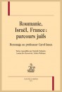 ROUMANIE, ISRAËL, FRANCE : PARCOURS JUIFS HOMMAGE AU PROFESSEUR CAROL IANCU