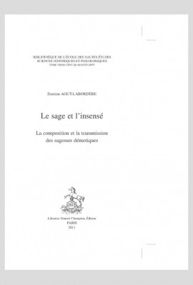 LE SAGE ET L'INSENSE LA COMPOSITION ET TRANSMISSION DES SAGESSES DEMOTIQUES