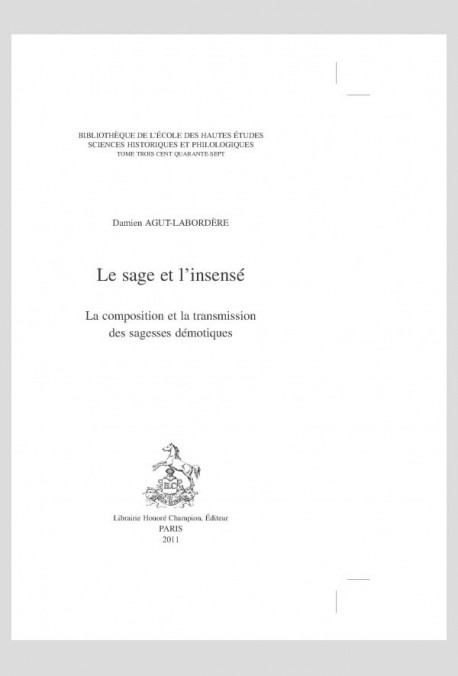 LE SAGE ET L'INSENSE LA COMPOSITION ET TRANSMISSION DES SAGESSES DEMOTIQUES
