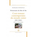 DICTIONNAIRE DU DESIR DE LIRE CENT ROMANS CONTEMPORAINS DU MONDE ENTIER (XX-XXI SIECLES)