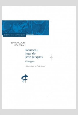 ROUSSEAU JUGE DE JEAN-JACQUES DIALOGUES