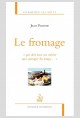 LE FROMAGE « QUI DOIT TOUT SON MÉRITE AUX OUTRAGES DU TEMPS »