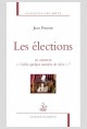 LES ELECTIONS OU COMMENT «S’ESLIRE QUELQUE MANIÈRE DE VIVRE»?