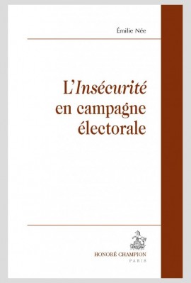 L'INSÉCURITÉ EN CAMPAGNE ÉLECTORALE