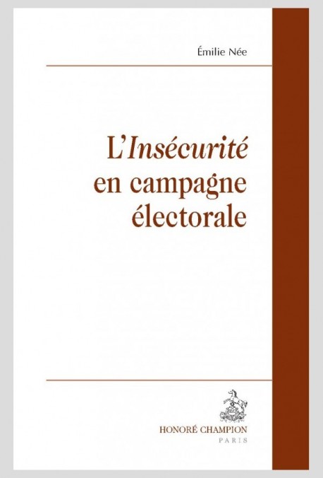 L'INSÉCURITÉ EN CAMPAGNE ÉLECTORALE