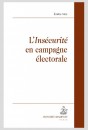 L'INSÉCURITÉ EN CAMPAGNE ÉLECTORALE