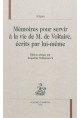 MEMOIRES POUR SERVIR A LA VIE DE MONSIEUR DE VOLTAIRE, ECRITS PAR LUI-MEME