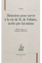MEMOIRES POUR SERVIR A LA VIE DE MONSIEUR DE VOLTAIRE, ECRITS PAR LUI-MEME