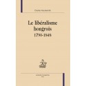 LE LIBÉRALISME HONGROIS 1790-1848
