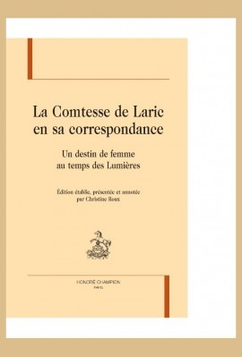 LA COMTESSE DE LARIC EN SA CORRESPONDANCE UN DESTIN DE FEMME AU TEMPS DES LUMIERES