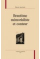 BRANTOME MEMORIALISTE ET CONTEUR