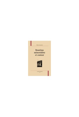 BRANTOME MEMORIALISTE ET CONTEUR