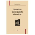 BRANTOME MEMORIALISTE ET CONTEUR