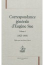 CORRESPONDANCE GENERALE VOLUME 1 (1825-1840)