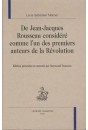 DE JEAN-JACQUES ROUSSEAU CONSIDERE COMME L'UN DES PREMIERS AUTEURS DE LA REVOLUTION