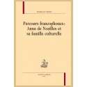 PARCOURS FRANCOPHONES ANNA DE NOAILLES ET SA FAMILLE CULTURELLE