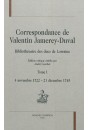 CORRESPONDANCE DE VALENTIN JAMEREY-DUVAL. BIBLIOTHÉCAIRE DES DUCS DE LORRAINE. TOME I