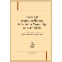 L'ACCES AUX TEXTES MEDIEVAUX DE LA FIN DU MOYEN ÂGE AU XVIIIE SIÈCLE