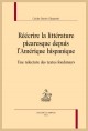 RÉÉCRIRE LA LITTÉRATURE PICARESQUE DEPUIS L’AMÉRIQUE HISPANIQUE UNE RELECTURE DES TEXTES FONDATEURS