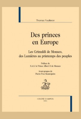 DES PRINCES EN EUROPE LES GRIMALDI DE MONACO, DES LUMIERES AU PRINTEMPS DES PEUPLES