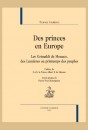DES PRINCES EN EUROPE LES GRIMALDI DE MONACO, DES LUMIERES AU PRINTEMPS DES PEUPLES