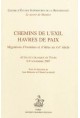 CHEMINS DE L'EXIL, HAVRES DE PAIX MIGRATIONS D'HOMMES ET D'IDEES AU XVIE SIECLE