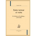 ENTRE TERREUR ET VERTU. ET LA FICTION SE FIT POLITIQUE... (1789-1800)