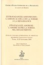 EXTRAVAGANCES AMOUREUSES: L'AMOUR AU-DELA DE LA NORME A LA RENAISSANCE - STRAVAGANZE AMOROSE