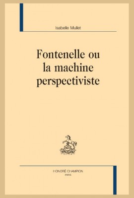 FONTENELLE OU LA MACHINE PERSPECTIVISTE