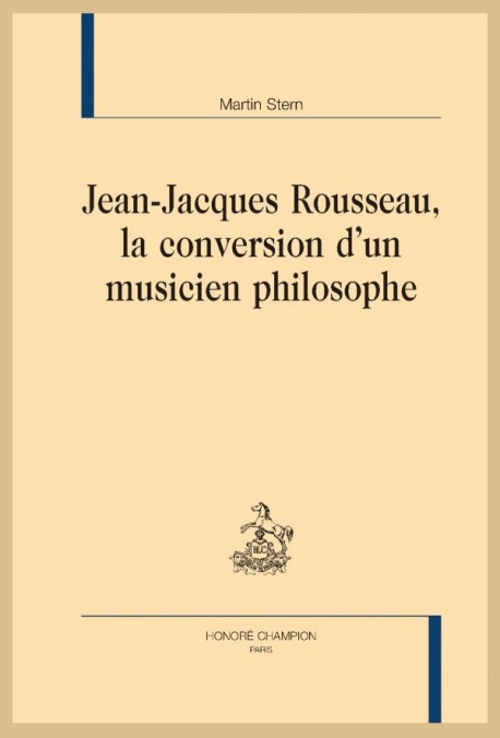 JEAN JACQUES ROUSSEAU LA CONVERSION D’UN MUSICIEN PHILOSOPHE