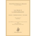 LA VILLE A LA RENAISSANCE ESPACES - REPRESENTATIONS - POUVOIRS