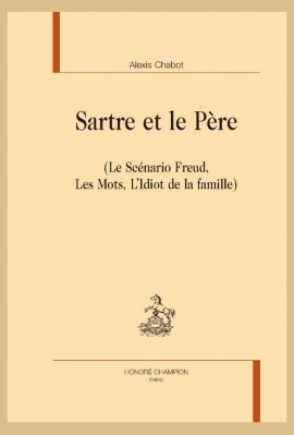 SARTRE ET LE PERE (LE SCÉNARIO FREUD, LES MOTS, L’IDIOT DE LA FAMILLE)
