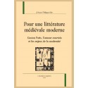 POUR UNE LITTÉRATURE MÉDIÉVALE MODERNE