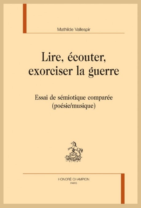 LIRE, ÉCOUTER, EXORCISER LA GUERRE ESSAI DE SÉMIOTIQUE COMPARÉE (POÉSIE/MUSIQUE)