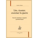 LIRE, ÉCOUTER, EXORCISER LA GUERRE ESSAI DE SÉMIOTIQUE COMPARÉE (POÉSIE/MUSIQUE)