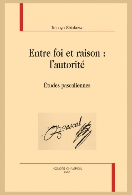 ENTRE FOI ET RAISON : L’AUTORITÉ ÉTUDES PASCALIENNES