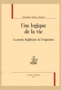 UNE LOGIQUE DE LA VIE LA PENSEE HEGELIENNE DE L'ORGANISME