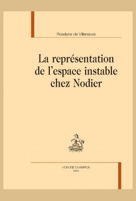 LA REPRESENTATION DE L'ESPACE INSTABLE CHEZ NODIER