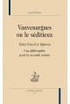 VAUVENARGUES OU LE SÉDITIEUX