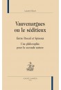 VAUVENARGUES OU LE SÉDITIEUX