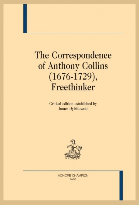 THE CORRESPONDENCE OF ANTHONY COLLINS (1676-1729) FREETHINKER