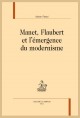 MANET, FLAUBERT ET L'ÉMERGENCE DU MODERNISME